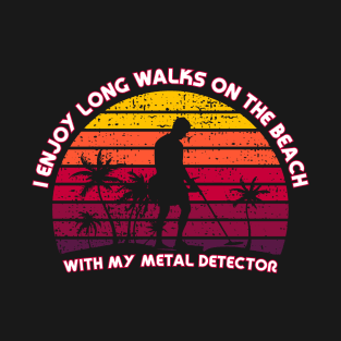 Metal Detecting - I enjoy long walks on the beach T-Shirt