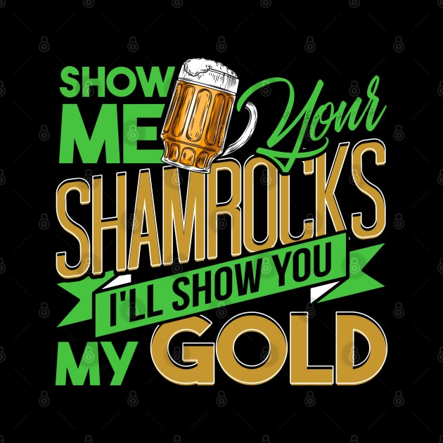 Show Me Your Shamrocks St Patrick's Day Gag Gift by Tenh
