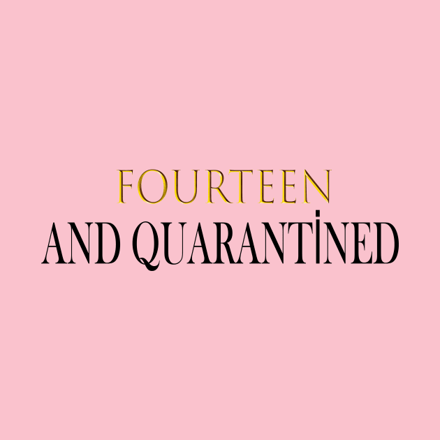 FOURTEEN AND QUARANTİNED by idlamine