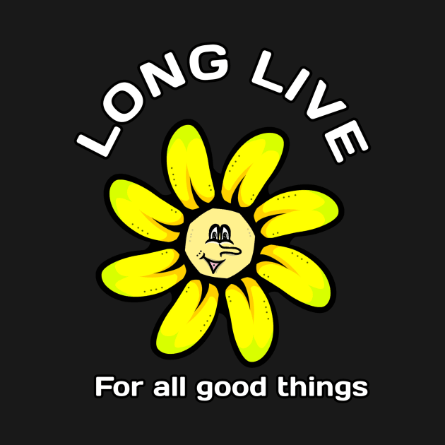 Long live for everyone by Cahya. Id