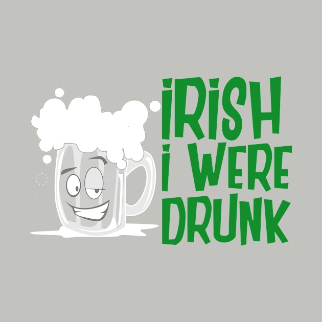 Irish I Were Drunk by amarshall12