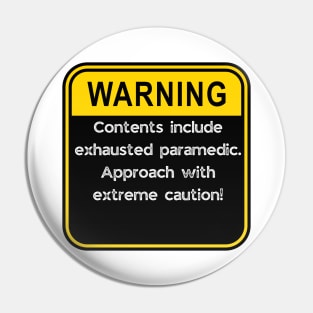 WARNING: Contents include exhausted paramedic! Pin