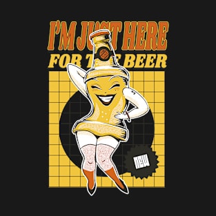 I'm Just here For The Beer Vintage Beer Lady T-Shirt