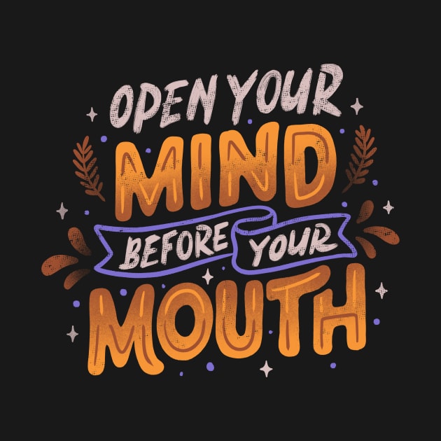 Open Your Mind Before Your Mouth by Tobe Fonseca by Tobe_Fonseca