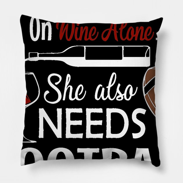 A Woman Can't Survive on Wine Alone She Also Needs Football Pillow by LucyMacDesigns