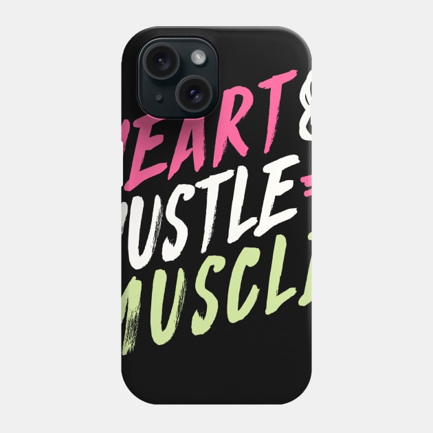 Heart & Hustle = Muscle Phone Case by Andreeastore  