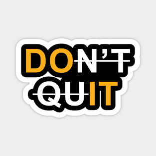 Don't Quit Do It Idea Sarcasm Magnet