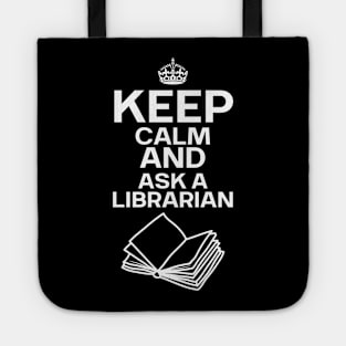 Keep Calm And Ask A Librarian Tote