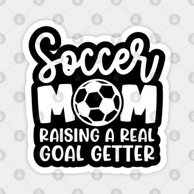 Soccer Mom Raising A Real Goal Getter Boys Girls Cute Funny Magnet by GlimmerDesigns