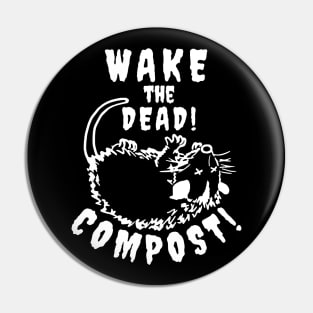 Compost! Wake the Dead... Pin