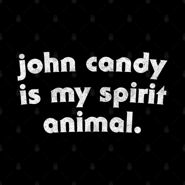 John Candy Is My Spirit Animal by DankFutura