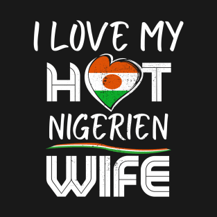 Funny I Love My Hot Nigerien Wife Husband T-Shirt