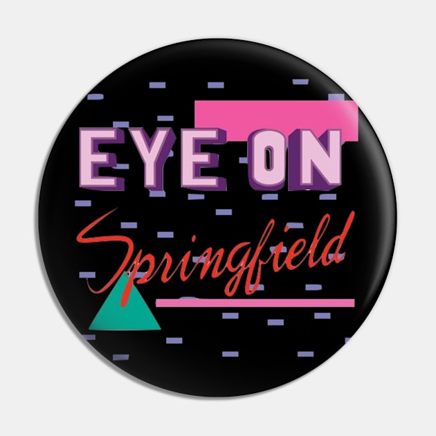 Eye on Springfield Eye on Springfield Pin by Emery Navarro