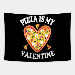 Pizza Is My Valentine Tapestry