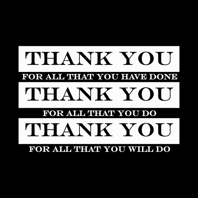 thank you all you done do will do by NotComplainingJustAsking