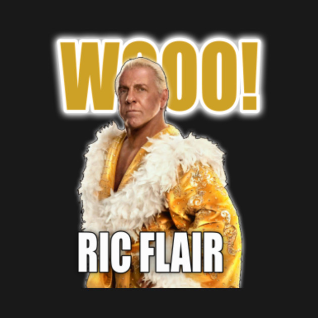 RIC FLAIR DRIP - Wrestling - T-Shirt | TeePublic