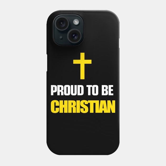 Proud To Be Christian Phone Case by MarinasingerDesigns