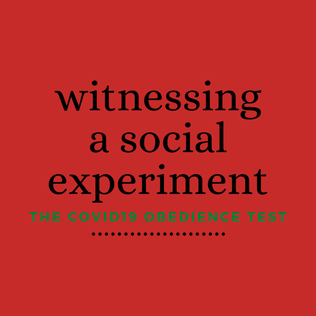 witnessing a social experiment the covid19 bedience test by Yasdey