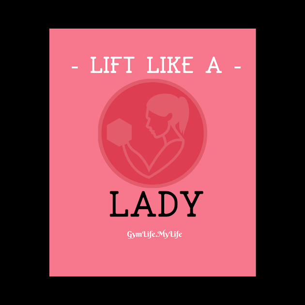 Womens workout design | Lift like a lady by GymLife.MyLife