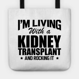 Kidney Donor - I'm living with a kidney transplant and rocking it Tote