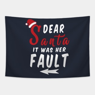 Dear Santa it was her Fault Funny Christmas Gifts Tapestry