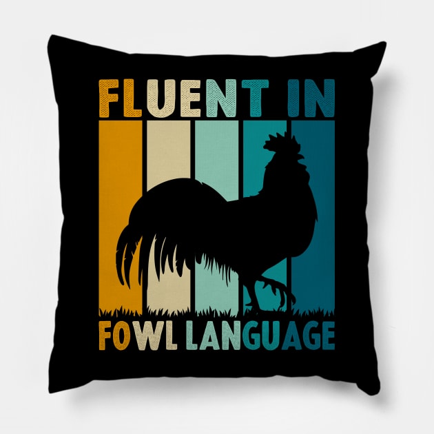 Funny Chicken Lovers Fluent In Fowl Language For Chicken Mom Pillow by Nisrine