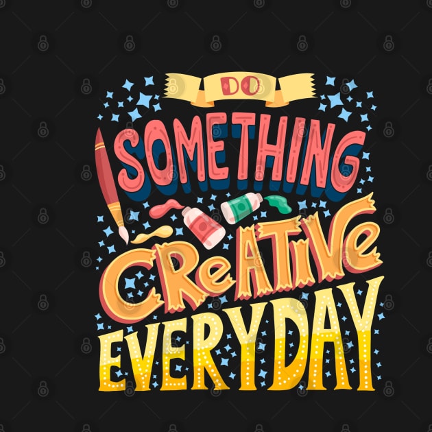 Do Something Creative Everyday by Mako Design 