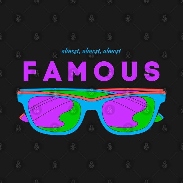 Almost, Almost Almost Famous - Not Quite a Celebrity by tnts