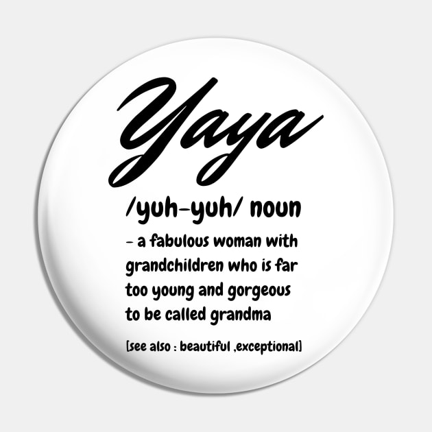 Yaya Definition, A Fabulous Woman With Grandchildren Who Is Far To Young And Gorgeous, Cute Grandma Gift Pin by JustBeSatisfied