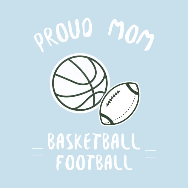 proud mom, basketball, football by Designs by Eliane