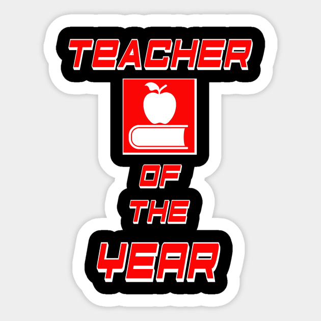 Teacher Of The Year Shirt Teacher Gift Teaching School Gift Teacher Tee Red And White Font Teacher Of The Year Sticker Teepublic
