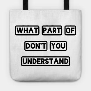 What Part Of Don't You Understand Tote