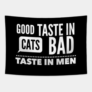 Good taste in Cats bad taste in Men Tapestry