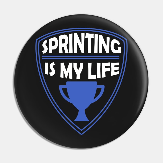 Sprinting is my Life Gift Pin by woormle