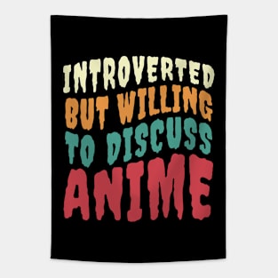 INTROVERTED BUT WILLING TO DISCUSS ANIME Tapestry