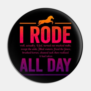 I Rode All Day Funny Horse Riding Shirt Men Women Gift Pin