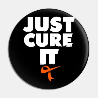 Just Cure It Shirt Leukemia Awareness Pin