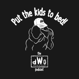 Put the Kids to Bed! T-Shirt