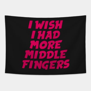 I Wish I Had More Middle Fingers Tapestry