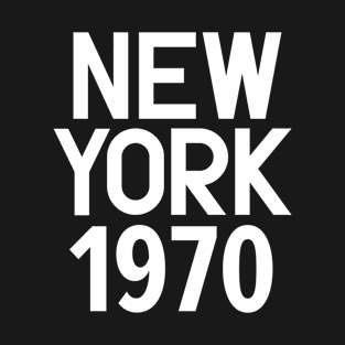 Iconic New York Birth Year Series: Timeless Typography - New York 1970 T-Shirt