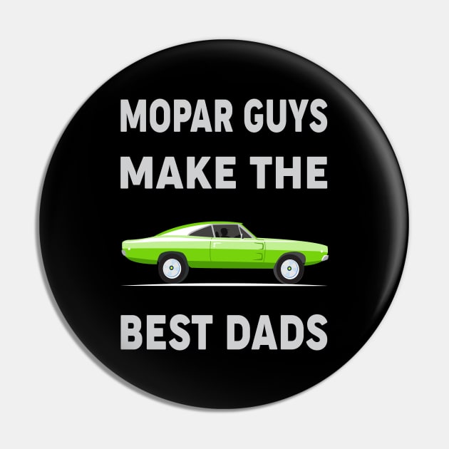 Mopar Guys Make The Best Dads Pin by MoparArtist 