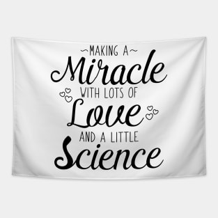 Making A Miracle With Love and Science Tapestry