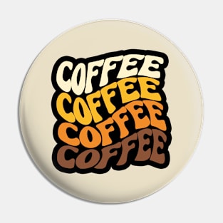 COFFEE !! Cute Cool Colorful Coffee Lover Funny Foodie Designer Quote Pin