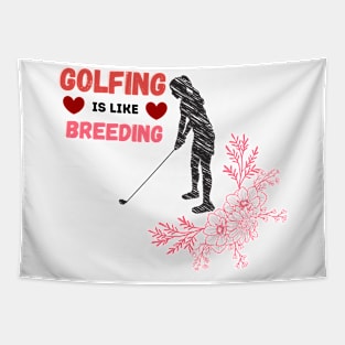 Golfing Is Like Breading Floral Look Tapestry