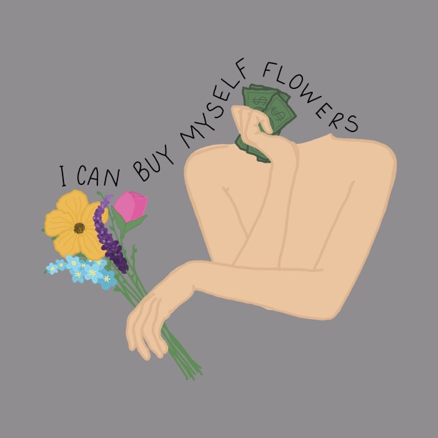 I Can Buy Myself Flowers by RegsDoodles