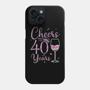 Cheers To 40 Years Old Happy 40th Birthday Queen Drink Wine Phone Case