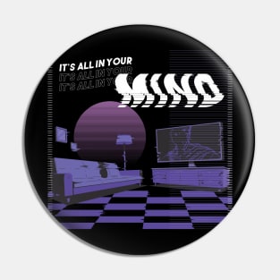 Vaporwave All In Your Mind Pin