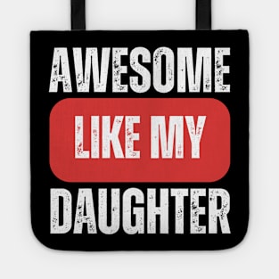 Awesome Like My Daughter Tote