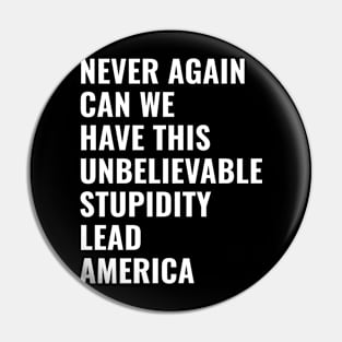 USA Presidential Election 2024 NEVER AGAIN CAN WE HAVE THIS UNBELIEVABLE STUPIDITY LEAD AMERICA Pin