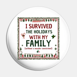 I Survived the Holidays with my Family! Pin